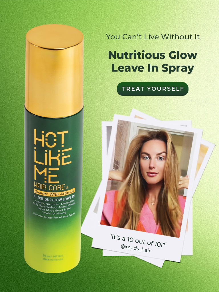 Hot Like Me Haircare Nutrtious Glow Leave In Spray bottle with a gold cap and green label on a green background, featuring a photo of a woman with long healthy hair. 
